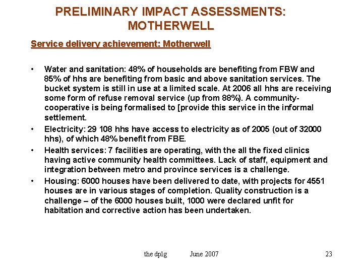 PRELIMINARY IMPACT ASSESSMENTS: MOTHERWELL Service delivery achievement: Motherwell • • Water and sanitation: 48%