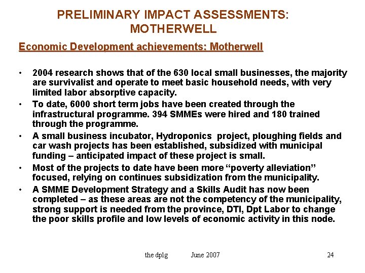 PRELIMINARY IMPACT ASSESSMENTS: MOTHERWELL Economic Development achievements: Motherwell • • • 2004 research shows