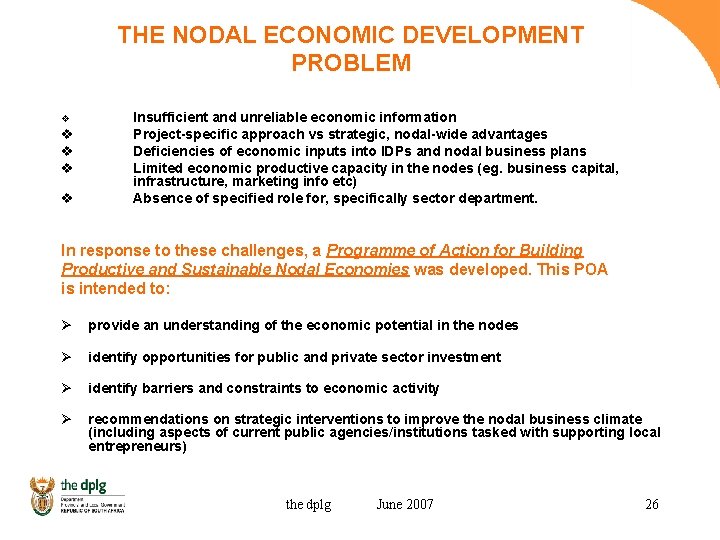THE NODAL ECONOMIC DEVELOPMENT PROBLEM v v v Insufficient and unreliable economic information Project-specific