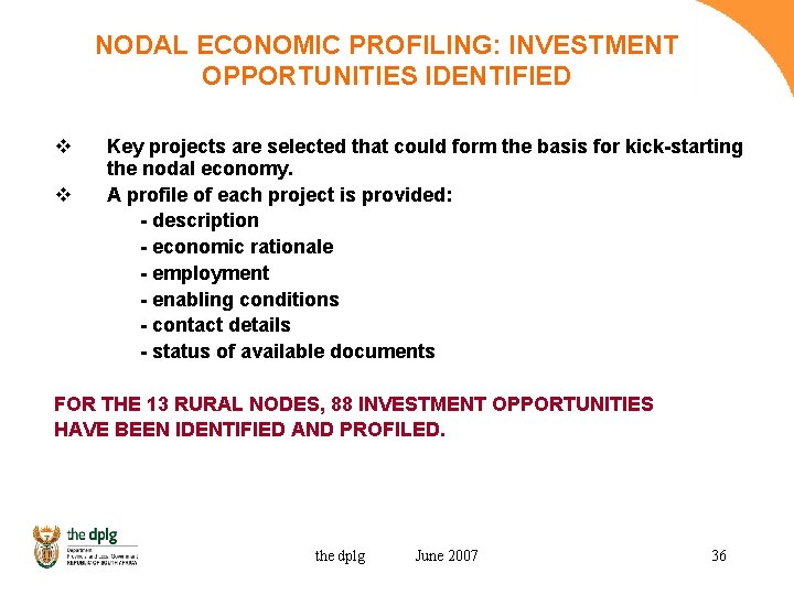 NODAL ECONOMIC PROFILING: INVESTMENT OPPORTUNITIES IDENTIFIED v v Key projects are selected that could