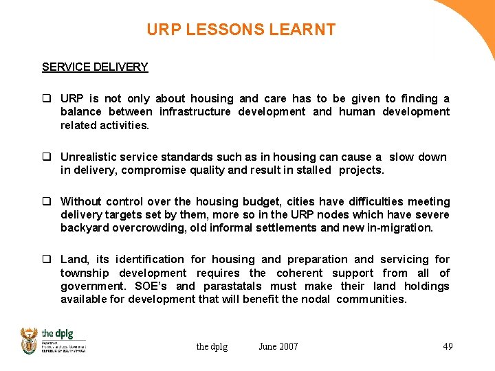 URP LESSONS LEARNT SERVICE DELIVERY q URP is not only about housing and care