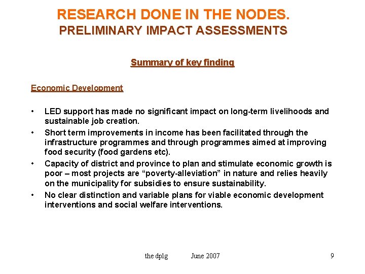 RESEARCH DONE IN THE NODES. PRELIMINARY IMPACT ASSESSMENTS Summary of key finding Economic Development