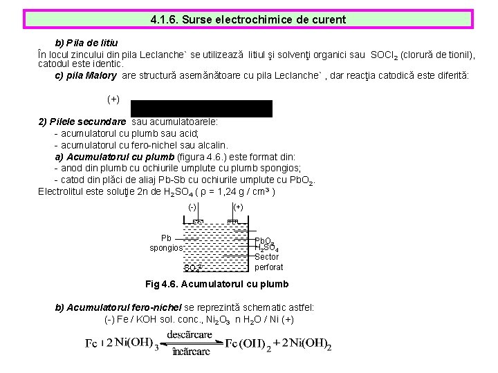 4. 1. 6. Surse electrochimice de curent b) Pila de litiu În locul zincului 4. 1. 6. Surse electrochimice de curent b) Pila de litiu În locul zincului