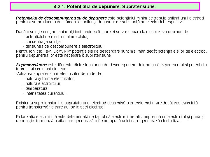 4. 2. 1. Potenţialul de depunere. Supratensiune. Potenţialul de descompunere sau de depunere este 4. 2. 1. Potenţialul de depunere. Supratensiune. Potenţialul de descompunere sau de depunere este