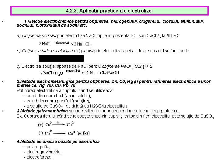 4. 2. 3. Aplicaţii practice ale electrolizei • 1. Metode electrochimice pentru obţinerea: hidrogenului, 4. 2. 3. Aplicaţii practice ale electrolizei • 1. Metode electrochimice pentru obţinerea: hidrogenului,