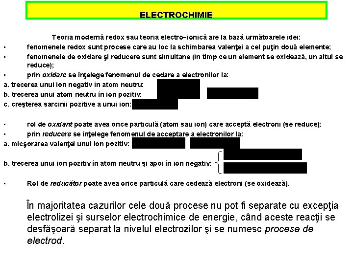 ELECTROCHIMIE Teoria modernă redox sau teoria electro ionică are la bază următoarele idei: • ELECTROCHIMIE Teoria modernă redox sau teoria electro ionică are la bază următoarele idei: •