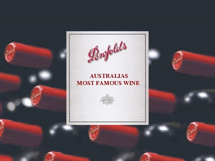 AUSTRALIAS MOST FAMOUS WINE 