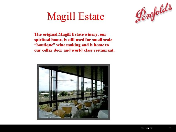The Wineries… Magill Estate The original Magill Estate winery, our spiritual home, is still