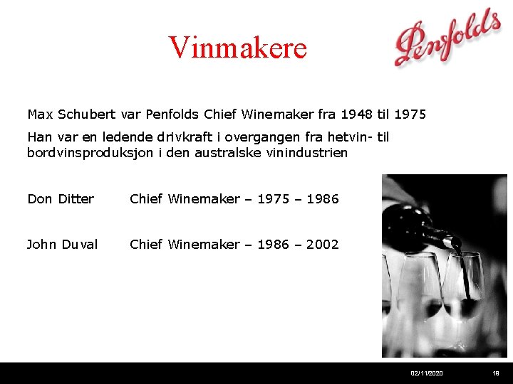 Vinmakere Max Schubert var Penfolds Chief Winemaker fra 1948 til 1975 Han var en