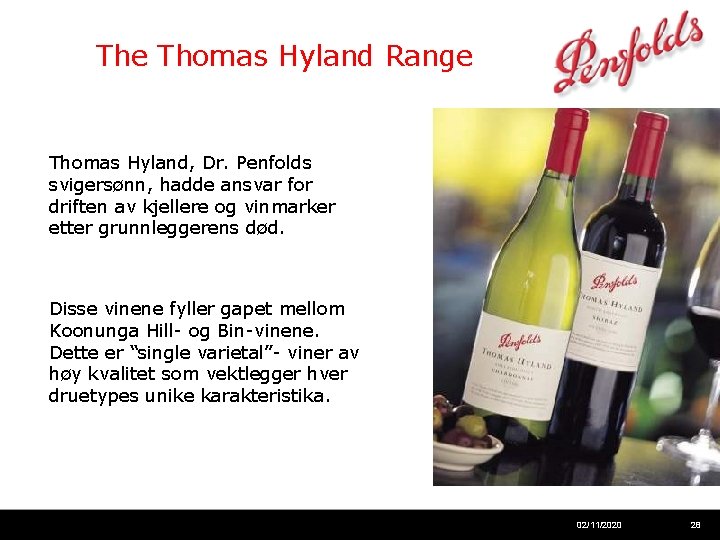 The Thomas Hyland Range Thomas Hyland, Dr. Penfolds svigersønn, hadde ansvar for driften av