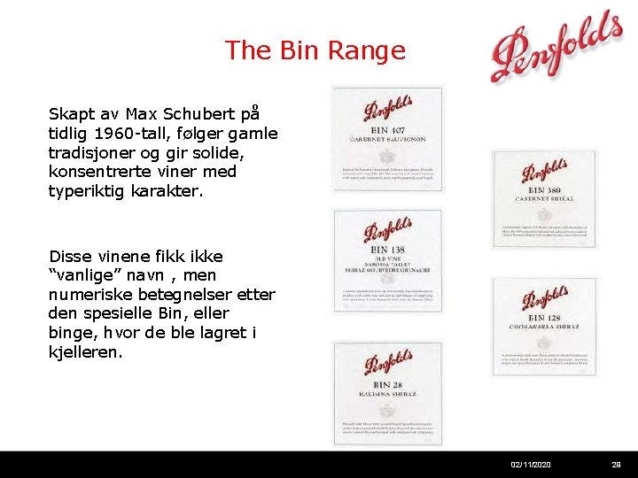 The Bin Range Skapt av Max Schubert på tidlig 1960 -tall, følger gamle tradisjoner