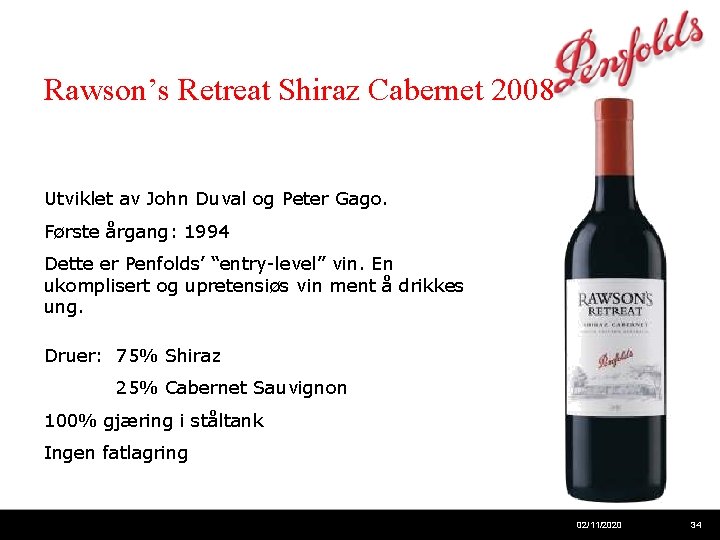 Rawson’s Retreat Shiraz Cabernet 2008 Utviklet av John Duval og Peter Gago. Første årgang: