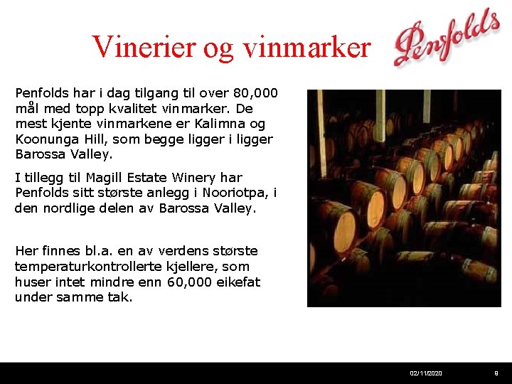 Vinerier og vinmarker Penfolds har i dag tilgang til over 80, 000 mål med