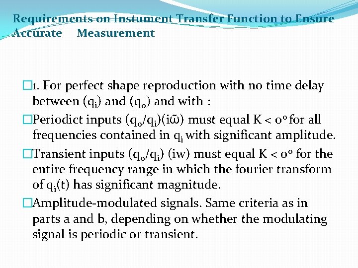 Requirements on Instument Transfer Function to Ensure Accurate Measurement � 1. For perfect shape