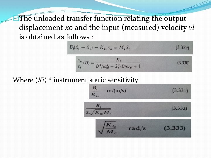 �The unloaded transfer function relating the output displacement xo and the input (measured) velocity