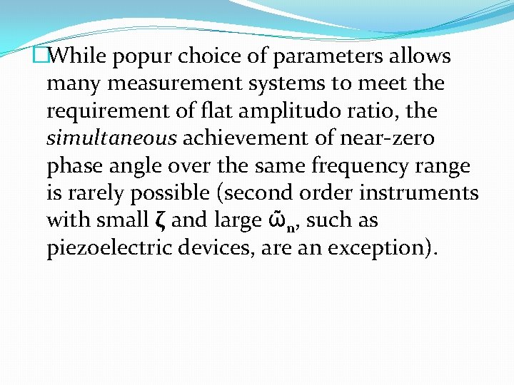 �While popur choice of parameters allows many measurement systems to meet the requirement of