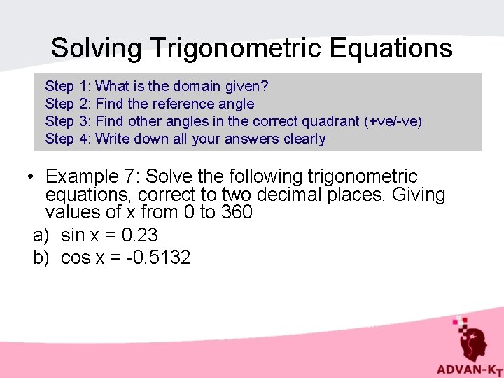 Solving Trigonometric Equations Step 1: What is the domain given? Step 2: Find the