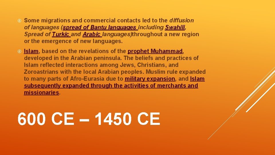  Some migrations and commercial contacts led to the diffusion of languages (spread of