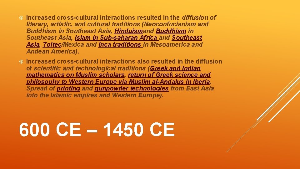  Increased cross-cultural interactions resulted in the diffusion of literary, artistic, and cultural traditions