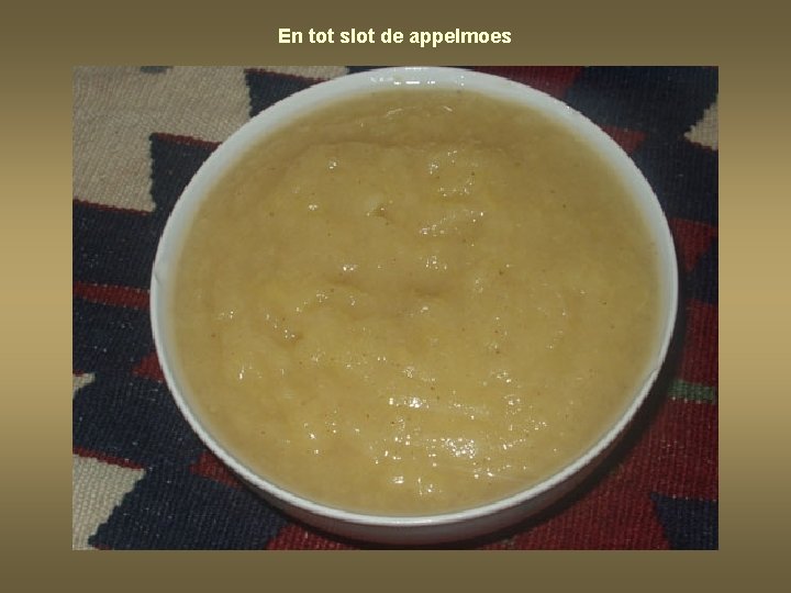 En tot slot de appelmoes 