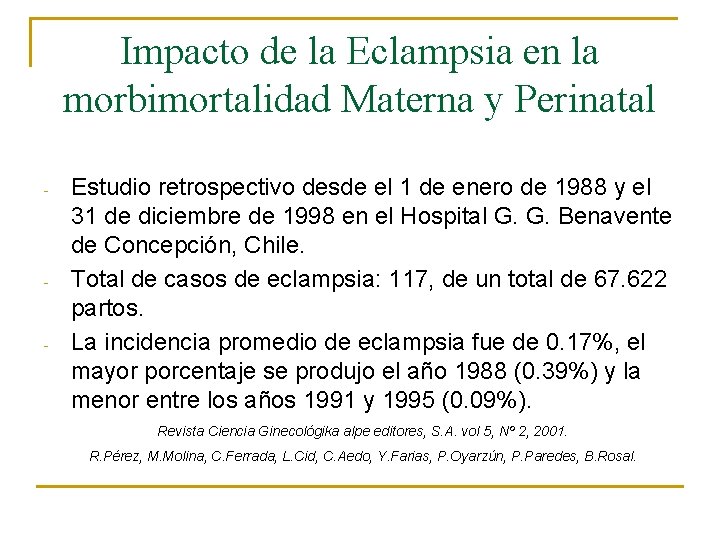 Impacto de la Eclampsia en la morbimortalidad Materna y Perinatal - - - Estudio