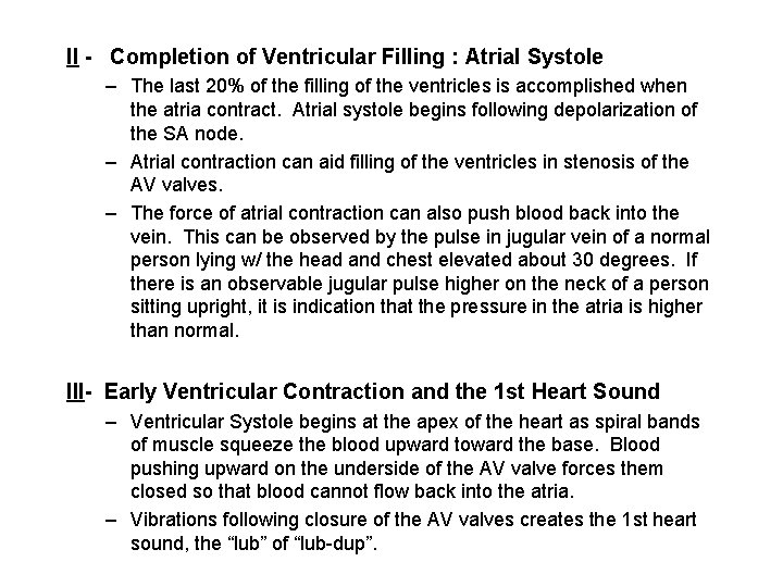 II - Completion of Ventricular Filling : Atrial Systole – The last 20% of