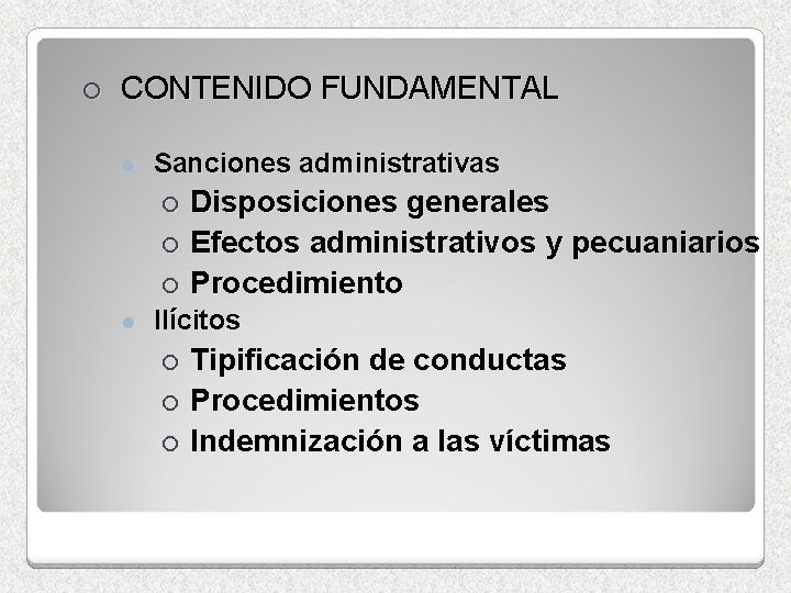 ¡ CONTENIDO FUNDAMENTAL l Sanciones administrativas ¡ ¡ ¡ l Disposiciones generales Efectos administrativos