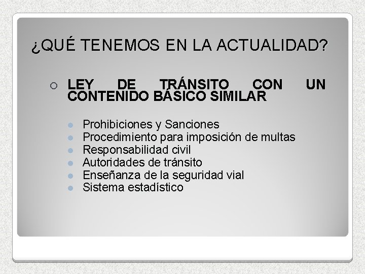 ¿QUÉ TENEMOS EN LA ACTUALIDAD? ¡ LEY DE TRÁNSITO CONTENIDO BÁSICO SIMILAR l l