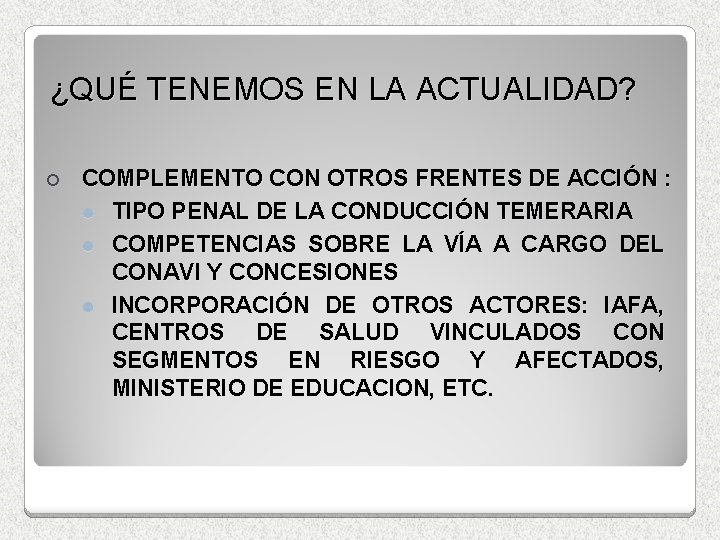 ¿QUÉ TENEMOS EN LA ACTUALIDAD? ¡ COMPLEMENTO CON OTROS FRENTES DE ACCIÓN : l