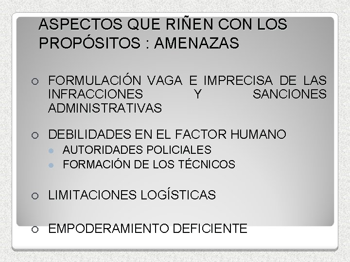 ASPECTOS QUE RIÑEN CON LOS PROPÓSITOS : AMENAZAS ¡ FORMULACIÓN VAGA INFRACCIONES ADMINISTRATIVAS ¡