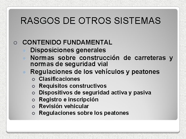 RASGOS DE OTROS SISTEMAS ¡ CONTENIDO FUNDAMENTAL l Disposiciones generales l Normas sobre construcción