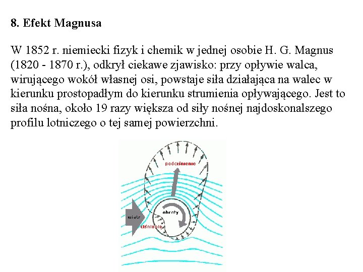 8. Efekt Magnusa W 1852 r. niemiecki fizyk i chemik w jednej osobie H.