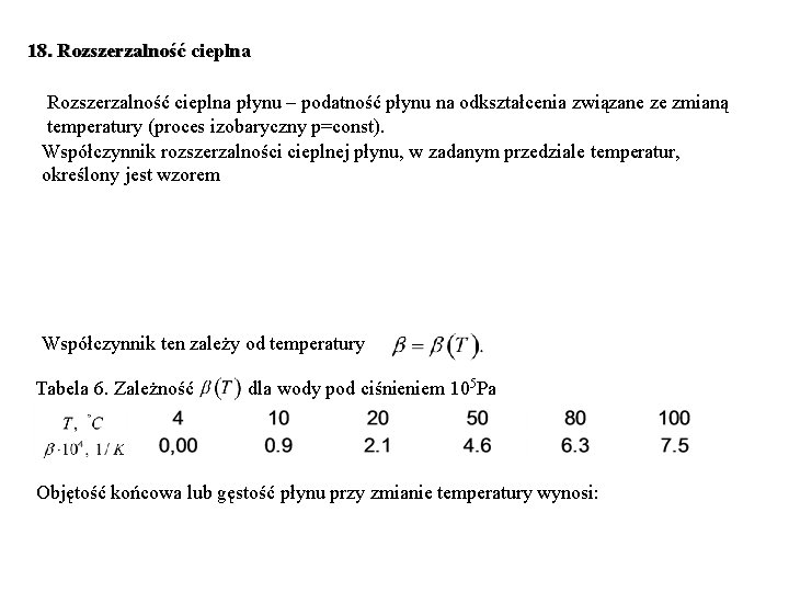 18. Rozszerzalność cieplna płynu – podatność płynu na odkształcenia związane ze zmianą temperatury (proces