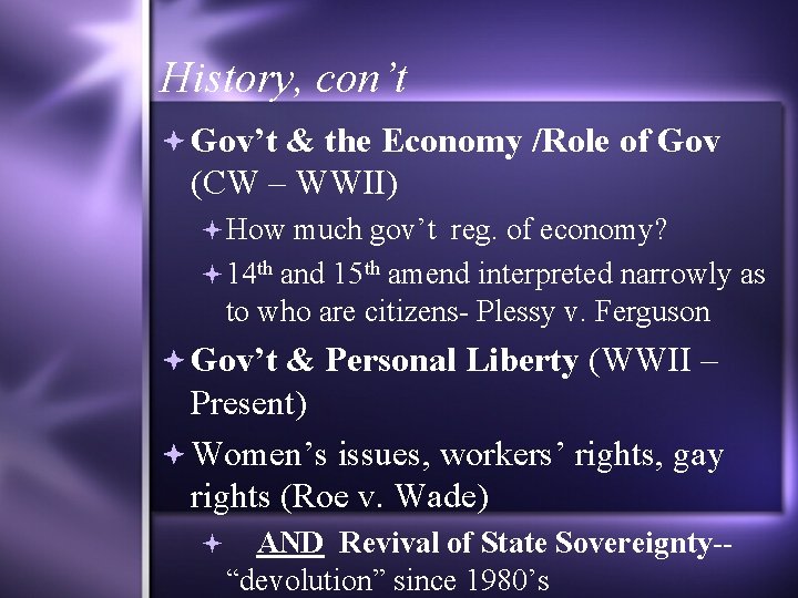 History, con’t Gov’t & the Economy /Role of Gov (CW – WWII) How much