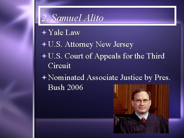 2. Samuel Alito Yale Law U. S. Attorney New Jersey U. S. Court of