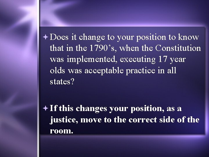  Does it change to your position to know that in the 1790’s, when