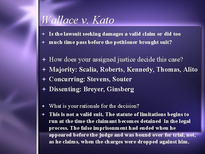 Wallace v. Kato Is the lawsuit seeking damages a valid claim or did too