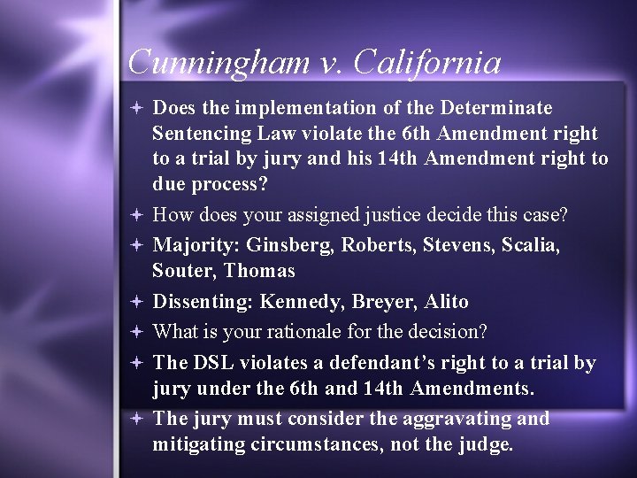 Cunningham v. California Does the implementation of the Determinate Sentencing Law violate the 6