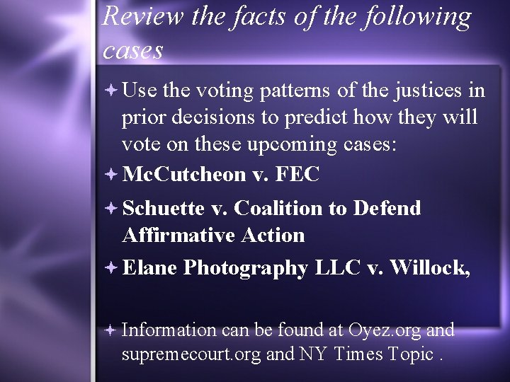 Review the facts of the following cases Use the voting patterns of the justices