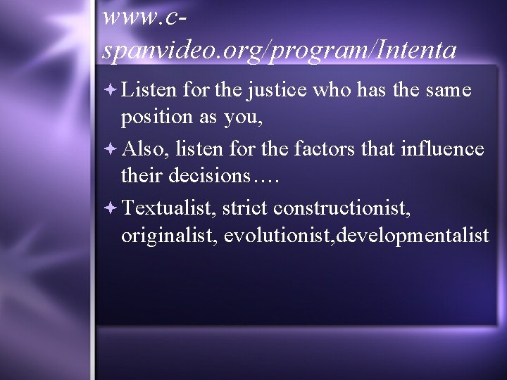 www. cspanvideo. org/program/Intenta Listen for the justice who has the same position as you,