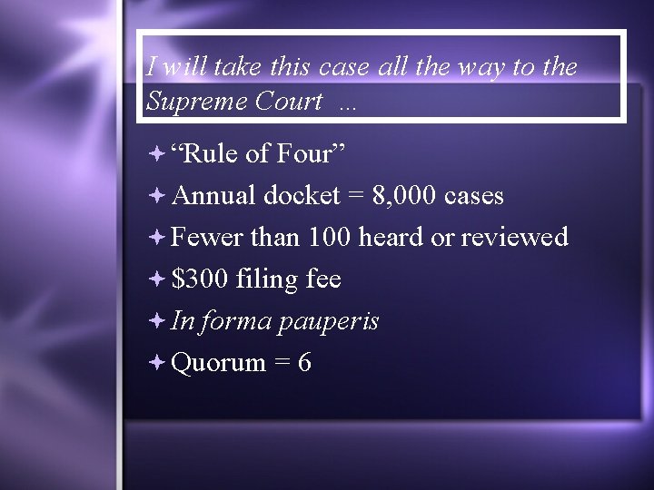 I will take this case all the way to the Supreme Court … “Rule