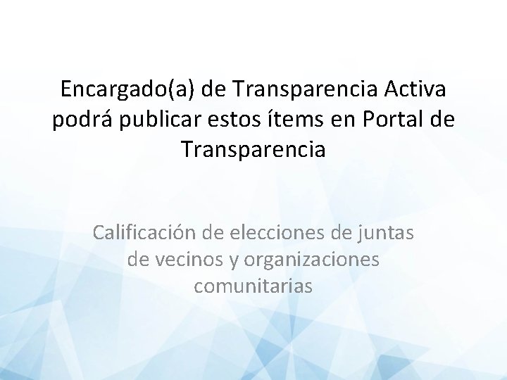 Encargado(a) de Transparencia Activa podrá publicar estos ítems en Portal de Transparencia Calificación de