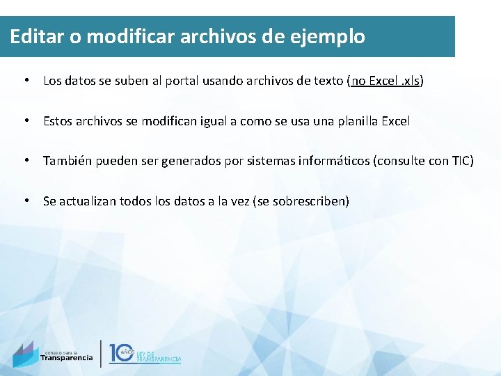 Editar o modificar archivos de ejemplo • Los datos se suben al portal usando