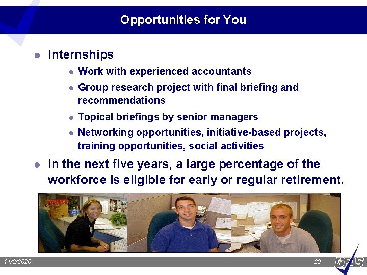 Opportunities for You l l 11/2/2020 Internships l Work with experienced accountants l Group