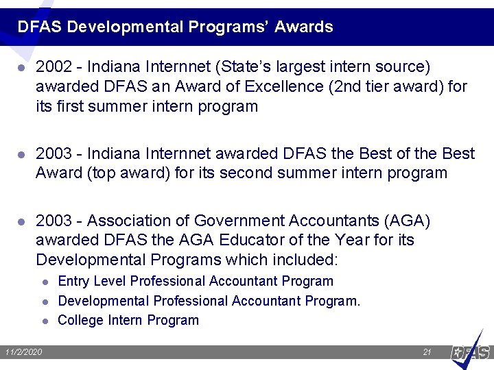 DFAS Developmental Programs’ Awards l 2002 - Indiana Internnet (State’s largest intern source) awarded