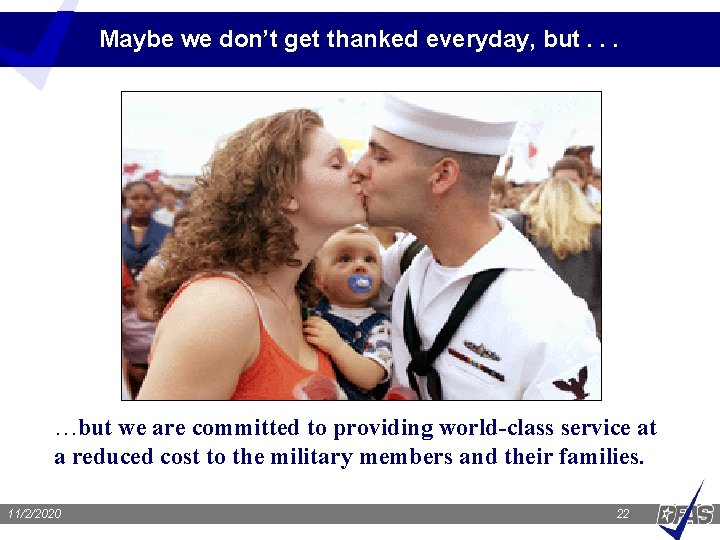 Maybe we don’t get thanked everyday, but. . . …but we are committed to