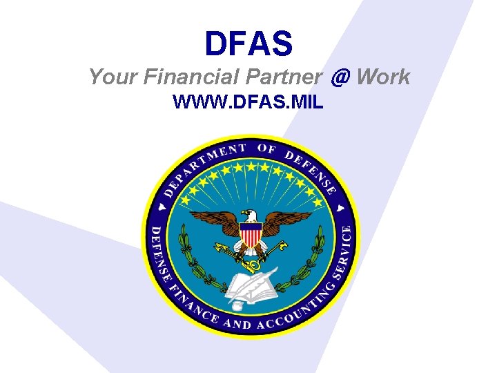 DFAS Your Financial Partner @ Work WWW. DFAS. MIL 11/2/2020 23 