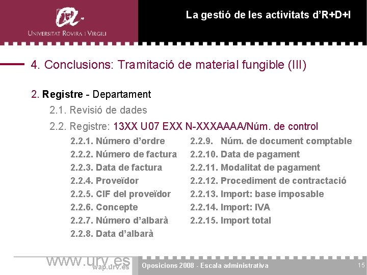 La gestió de les activitats d’R+D+I 4. Conclusions: Tramitació de material fungible (III) 2.