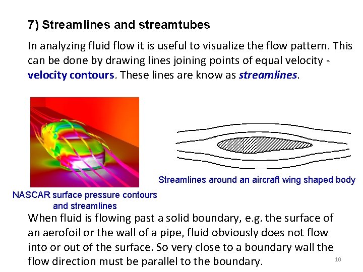7) Streamlines and streamtubes In analyzing fluid flow it is useful to visualize the