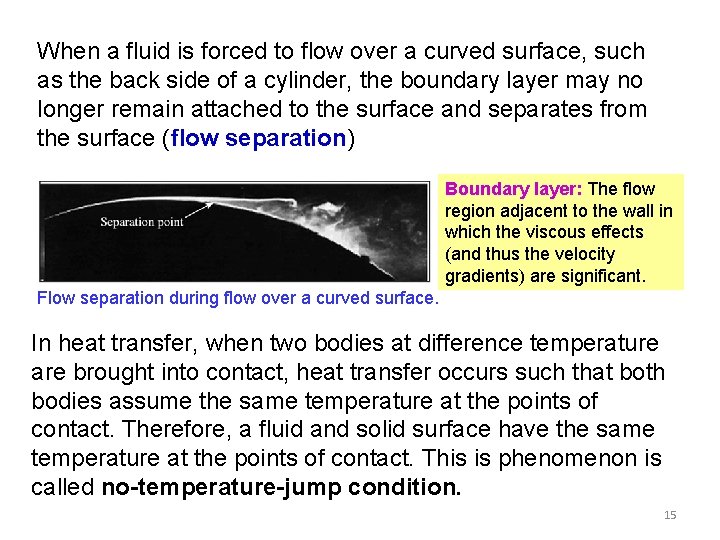 When a fluid is forced to flow over a curved surface, such as the